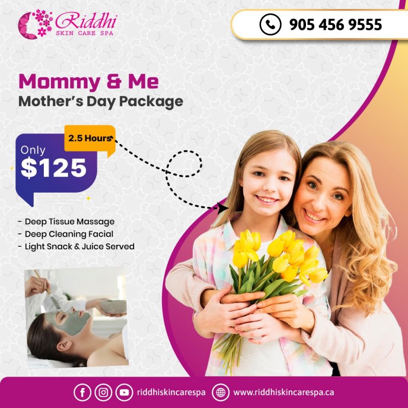 Mother's Day Spa Offers Riddhi Skin Care Spa & Esthetics