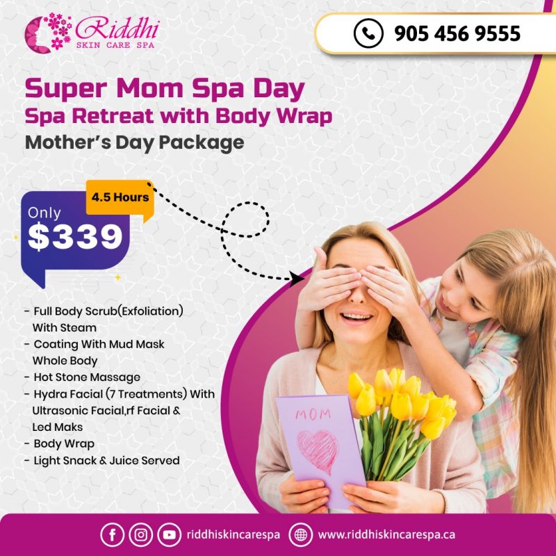 Mother's Day Spa Offers Riddhi Skin Care Spa & Esthetics